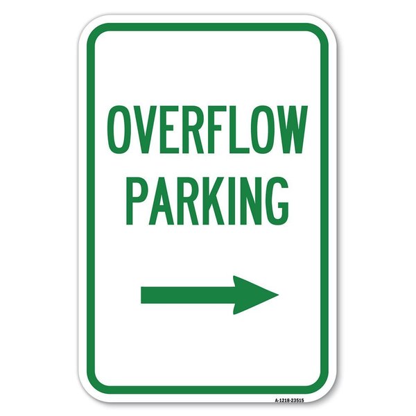 Signmission Overflow Parking with Right Arrow Heavy-Gauge Aluminum Sign, 12" x 18", A-1218-23515 A-1218-23515